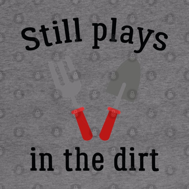 Still Plays In The Dirt by VectorPlanet